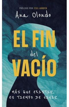 Poza produsului El fin del vacío: Más que existir, es tiempo de vivir - Ana Olondo