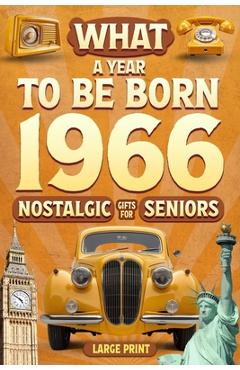 Poza produsului Born in 1966 History Book - All Countries Edition: What A Year To Be Born 1966 Nostalgic Gifts For Seniors-A Special idea for Birthdays, Anniversaries - Wisdom Zones