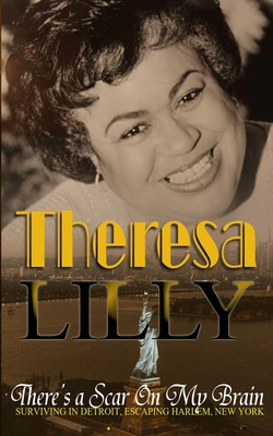 There's a Scar On My Brain - Theresa Lilly