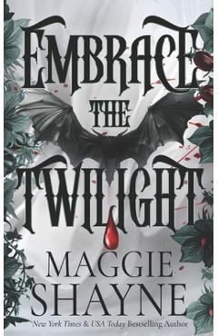 Coperta cărții 'Embrace the Twilight: A spicy contemporary paranormal thrill-ride - Maggie Shayne'