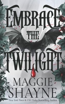 Embrace the Twilight: A spicy contemporary paranormal thrill-ride - Maggie Shayne
