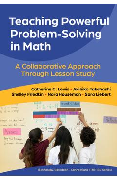 Poza produsului Teaching Powerful Problem-Solving in Math: A Collaborative Approach Through Lesson Study - Catherine C. Lewis