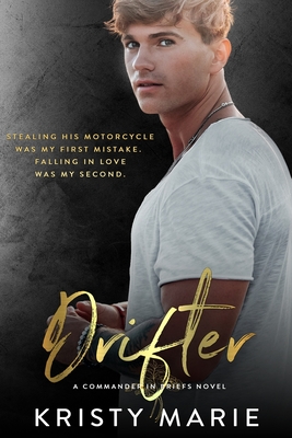 Drifter: An enemies to lovers stand-alone. - Kristy Marie