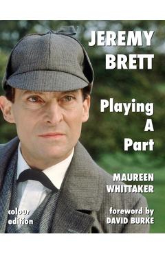 Coperta cărții 'Jeremy Brett - Playing A Part - Maureen Whittaker'