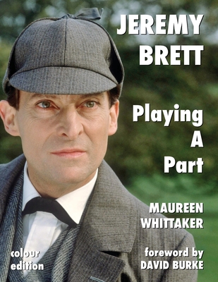 Jeremy Brett - Playing A Part - Maureen Whittaker