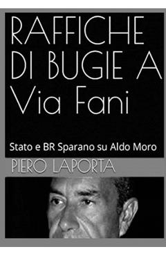 Coperta cărții 'RAFFICHE DI BUGIE A Via Fani: Stato e BR Sparano su Aldo Moro - Piero Laporta'