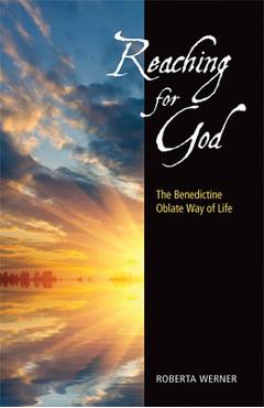 Poza produsului Reaching for God: The Benedictine Oblate Way of Life - Roberta Werner