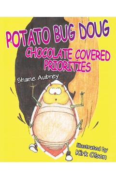 Poza produsului Potato Bug Doug - Chocolate Covered Priorities - Shane Aubrey