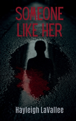 Someone Like Her - Hayleigh Lavallee