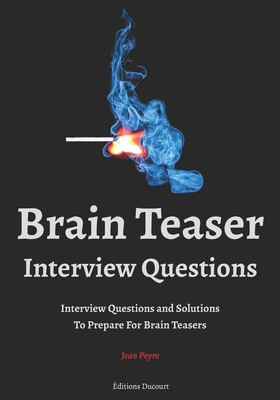 Brain Teaser Interview Questions - Editions Ducourt