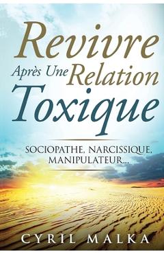 Poza produsului Revivre Après Une Relation Toxique: Sociopathe, Narcissique, Manipulateur... - Cyril Malka
