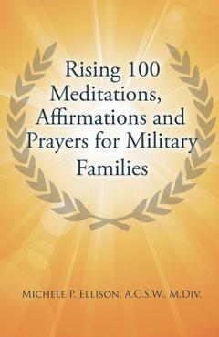 Coperta cărții 'Rising 100 Meditations, Affirmations and Prayers for Military Families - Michele P. Ellison'