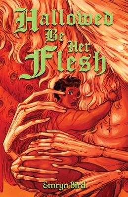 Hallowed Be Her Flesh - Emryn Bird