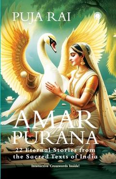 Coperta cărții 'Amar Purana;22 Eternal Stories from the Sacred Texts of India - Puja Rai'