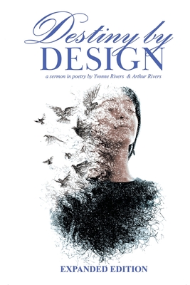 Coperta cărții 'Destiny by Design: A Sermon in Poetry by Yvonne Rivers and Arthur Rivers - Yvonne Rivers'