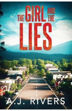 Coperta cărții 'The Girl and the Lies - A. J. Rivers'