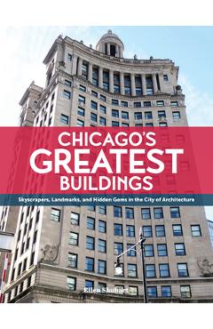 Poza produsului Chicago's Greatest Buildings - Ellen Shubart