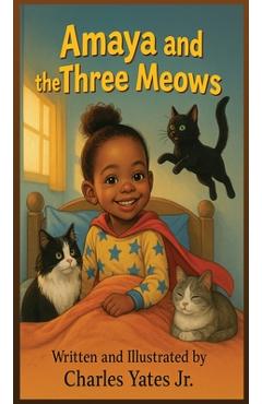 Coperta cărții 'Amaya and the Three Meows - Charles E. Yates'