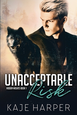 Unacceptable Risk - Kaje Harper