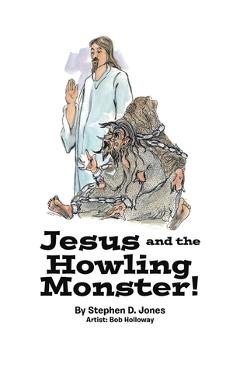 Coperta cărții 'Jesus and the Howling Monster! - Stephen D. Jones'