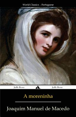 A moreninha - Joaquim Manuel De Macedo
