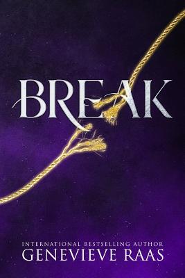 Break: A Fairy Tale Reckoning (Spindlewind Trilogy Book Three) - Genevieve Raas