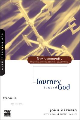 Exodus: Journey Toward God - John Ortberg