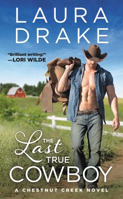 The Last True Cowboy - Laura Drake