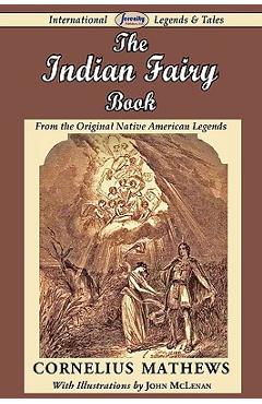 Poza produsului The Indian Fairy Book (from the Original Native American Legends) - Cornelius Mathews