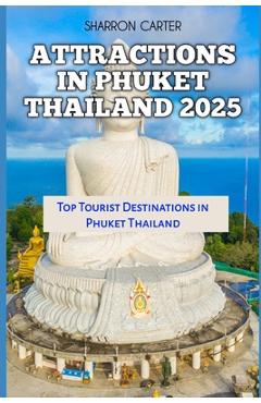 Poza produsului Attractions in Phuket Thailand 2025: Top Tourist Destinations in Phuket Thailand - Sharron Carter