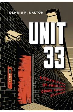 Coperta cărții 'Unit 33 - Dennis R. Dalton'