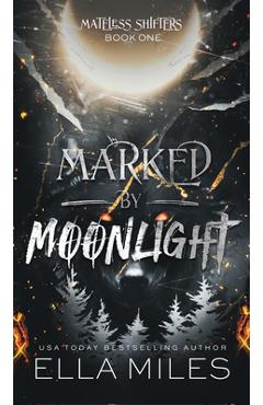Coperta cărții 'Marked by Moonlight - Ella Miles'