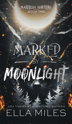 Marked by Moonlight - Ella Miles