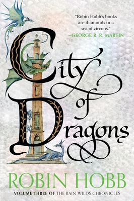 City of Dragons: Volume Three of the Rain Wilds Chronicles - Robin Hobb