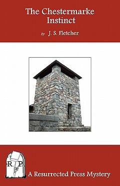 Poza produsului The Chestermarke Instinct - J. S. Fletcher