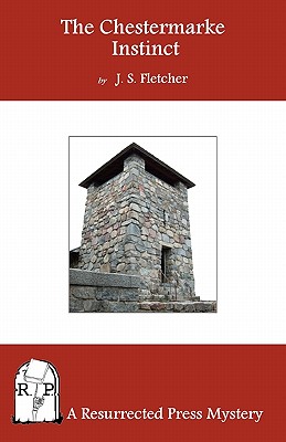 The Chestermarke Instinct - J. S. Fletcher