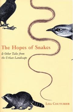 Poza produsului The Hopes of Snakes: And Other Tales from the Urban Landscape - Lisa Couturier