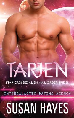 Tarjen: Star-Crossed Alien Mail Order Brides (Intergalactic Dating Agency) - Susan Hayes
