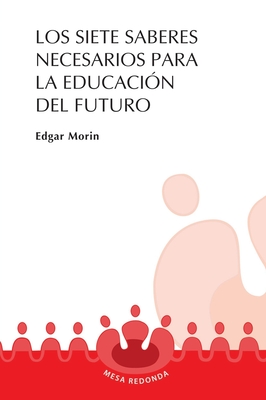 Los siete saberes necesarios para la educación del futuro - Morin Edgar