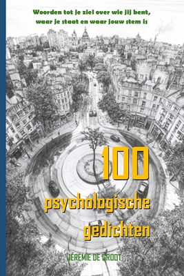 100 psychologische gedichten - Jérémie De Groot