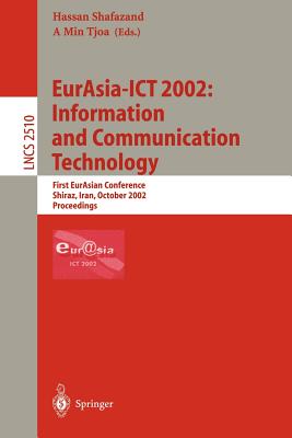 Eurasia-ICT 2002: Information and Communication Technology: First Eurasian Conference, Shiraz, Iran, October 29-31, 2002, Proceedings - M. Hassan Shafazand