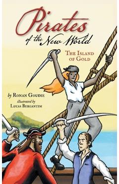 Poza produsului Pirates of the New World: Island of Gold - Ronan Goudie