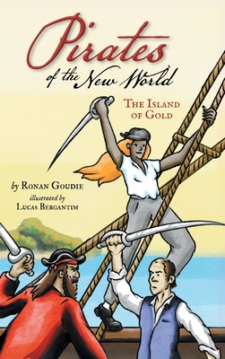 Pirates of the New World: Island of Gold - Ronan Goudie