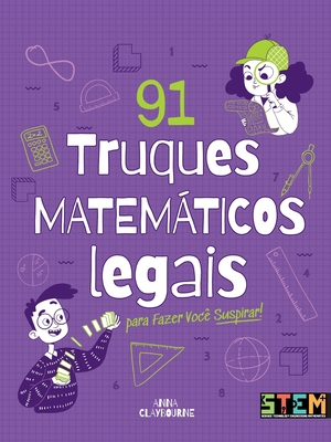 91 Truques matemáticos legais para você suspirar!' - Anna Claybourne