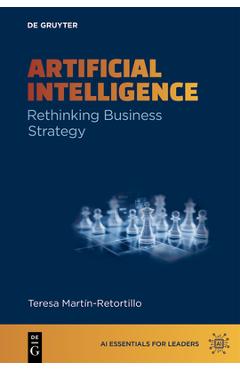 Coperta cărții 'Artificial Intelligence: Rethinking Business Strategy - Teresa Martín-retortillo'