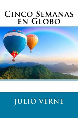 Cinco Semanas en Globo (Spanish Edition) - Julio Verne