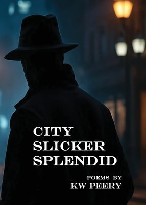 Coperta cărții 'City Slicker Splendid - Kw Peery'