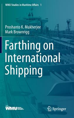 Farthing on International Shipping - Proshanto K. Mukherjee