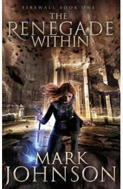 Coperta cărții 'The Renegade Within - Mark Johnson'