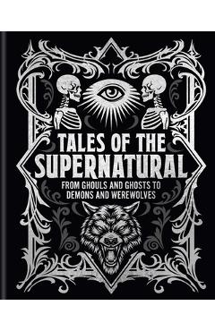 Poza produsului Tales of the Supernatural: From Ghouls and Ghosts to Demons and Werewolves - Algernon Blackwood